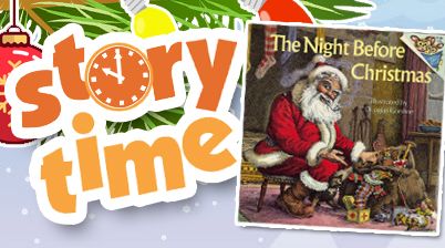 STORY TIME: 'Twas the Night Before Christmas