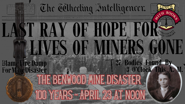 Lunch With Books: The Benwood Mine Disaster, 100 Years  