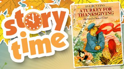 STORY TIME: A Turkey for Thanksgiving by Eve Bunting and Diane de Groat