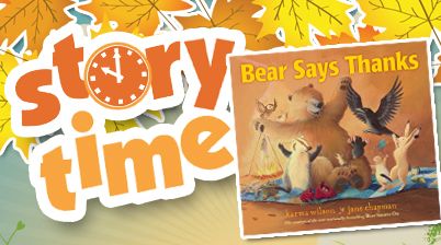STORY TIME: Bear Says Thanks by Karma Wilson and Jane Chapman