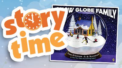 STORY TIME: Snow Globe Family by Jane O’Connor
