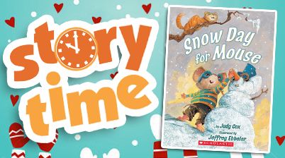 STORY TIME: Snow Day for Mouse by Judy Cox