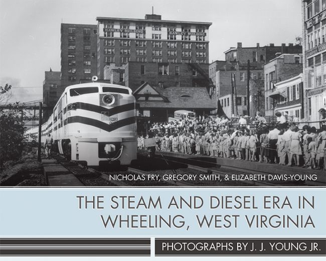Lunch With Books: The Steam and Diesel Era in Wheeling