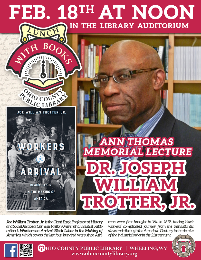 Lunch With Books: Tuesday, February 18, 2020 at noon - Ann Thomas Memorial Lecture with Dr. Joseph William Trotter, Jr.