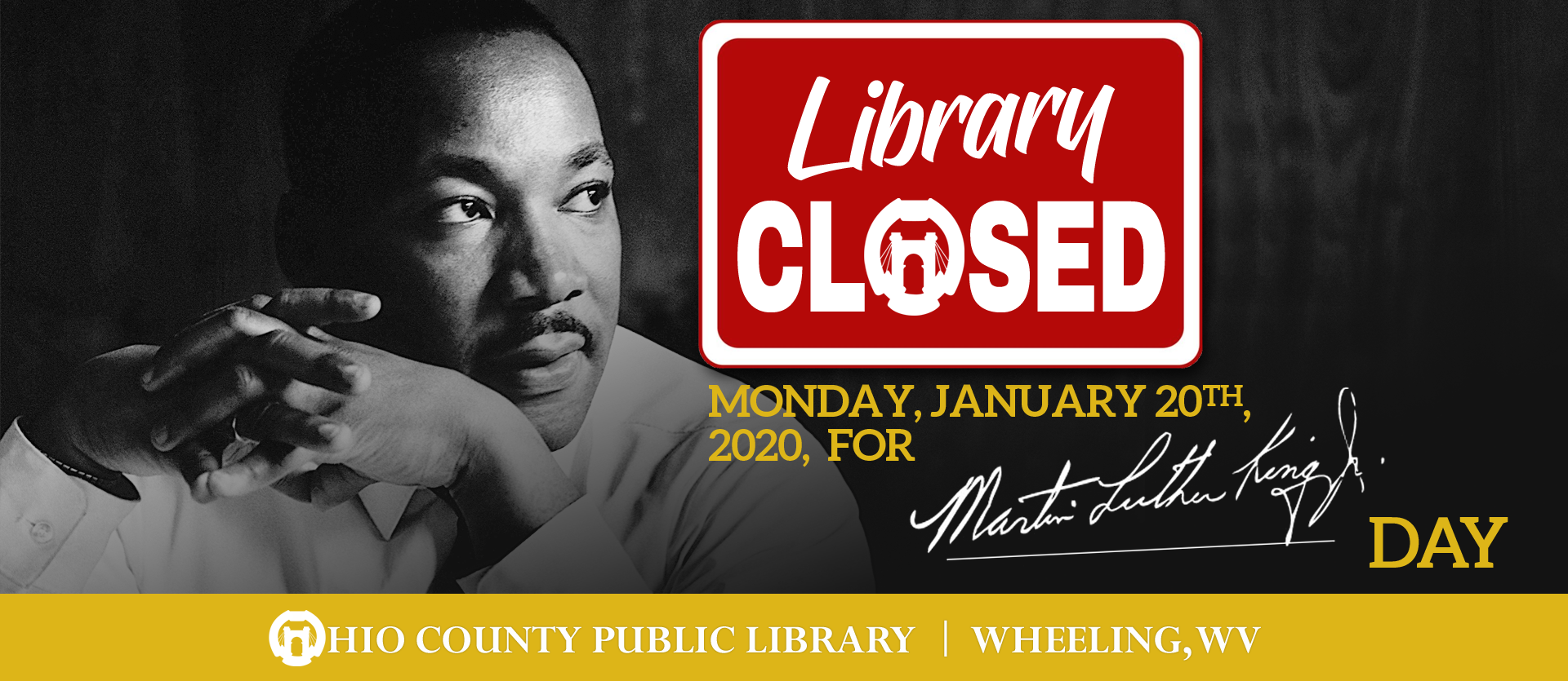 The Library will be closed Monday, Jan. 20, 2020, for Martin Luther King Jr. Day.