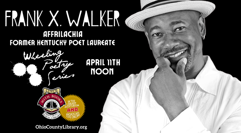 LUNCH WITH BOOKS: Wheeling Poetry Series Presents Frank X. Walker ...