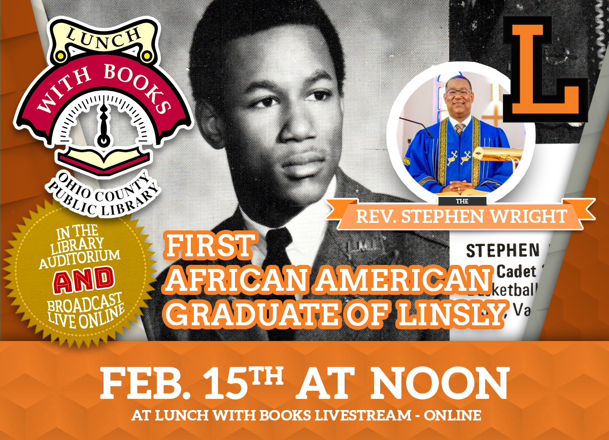 LUNCH WITH BOOKS Rev Stephen Wright First African American Graduate 