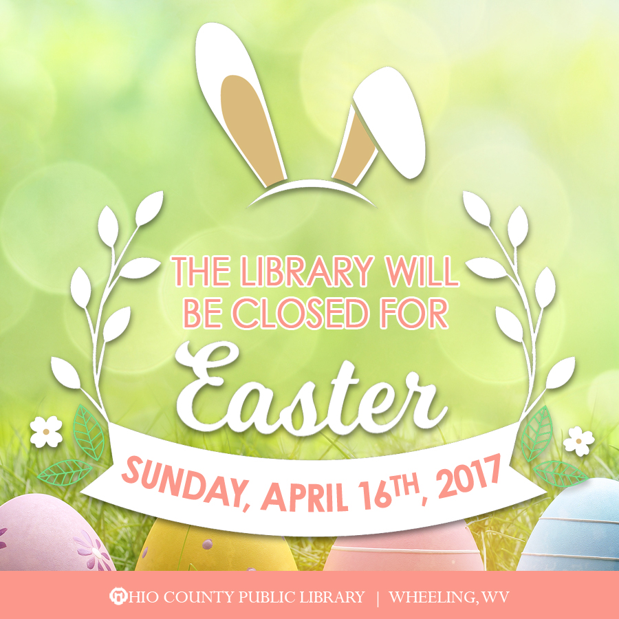 OCPL closed Easter Sunday, April 16th, 2017