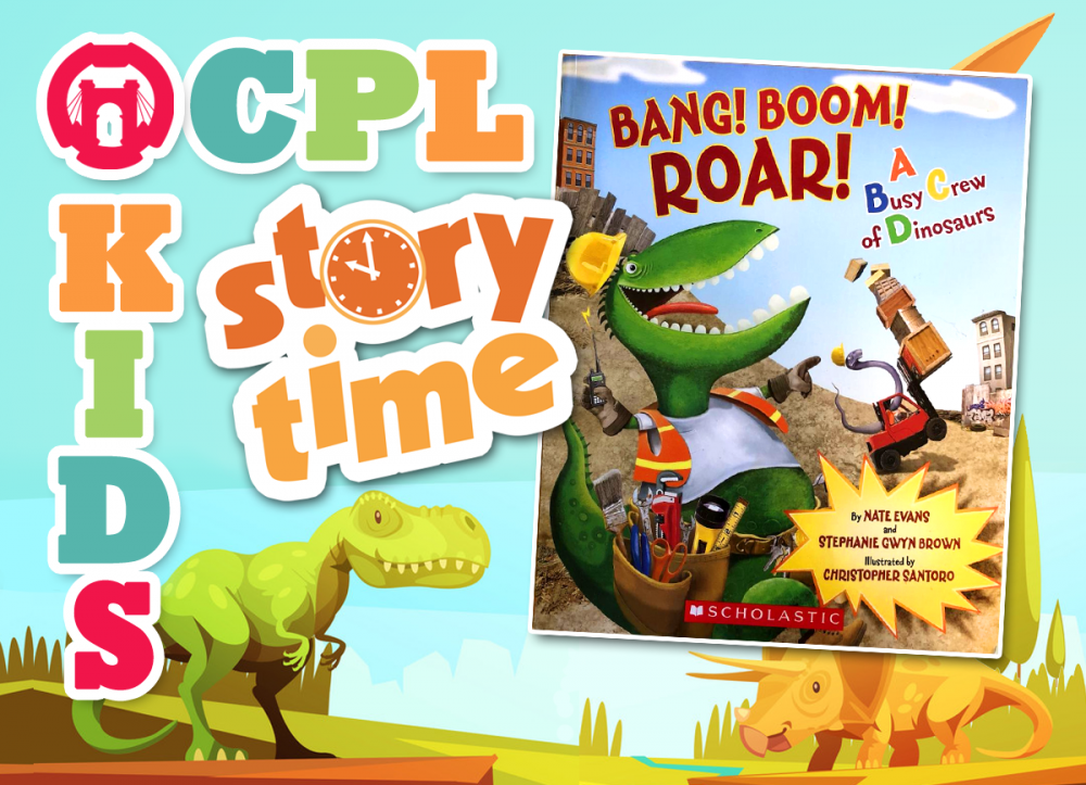 STORY TIME AT THE LIBRARY: Bang! Boom! Roar!: A Busy Crew of Dinosaurs