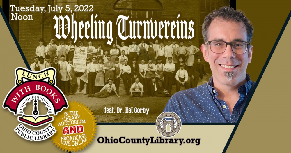 TODAY AT NOON: Lunch with Books: Wheeling Turnvereins with Dr. Hal Gorby