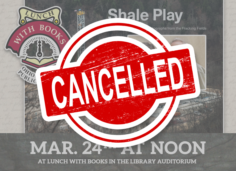 CANCELLED - LUNCH WITH BOOKS: Shale Play - Poems & Photographs from the Fracking Fields