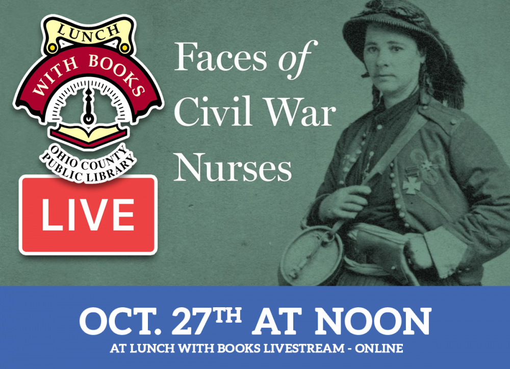 LUNCH WITH BOOKS LIVESTREAM:  Faces of Civil War Nurses with Ronald S. Coddington
