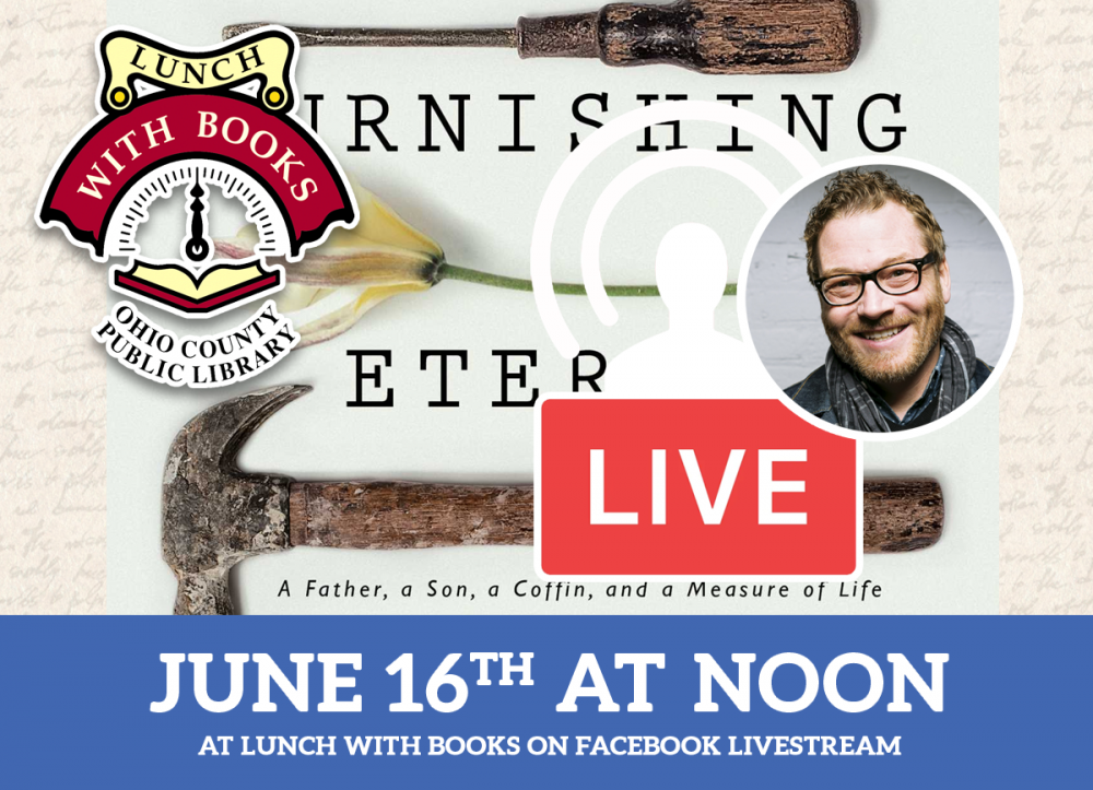 LUNCH WITH BOOKS LIVESTREAM: Furnishing Eternity - A Father, a Son, a Coffin, and a Measure of Life