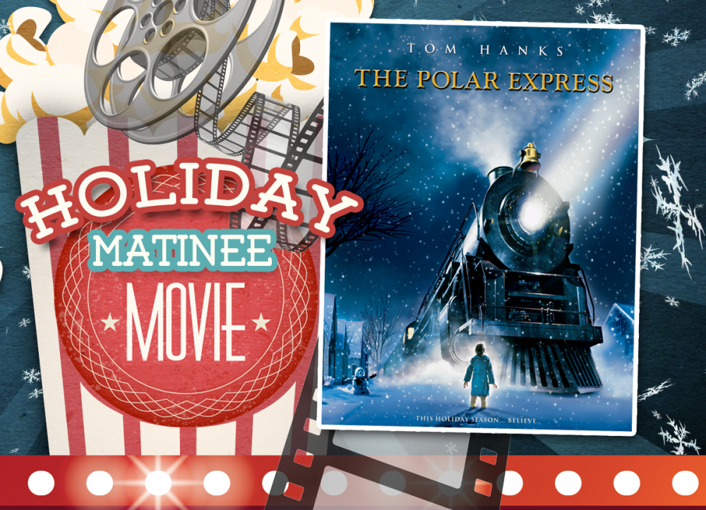 HOLIDAY MATINEE MOVIE: The Polar Express