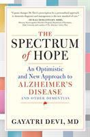 The spectrum of hope : an optimistic and new approach to Alzheimer's disease and other dementias book cover