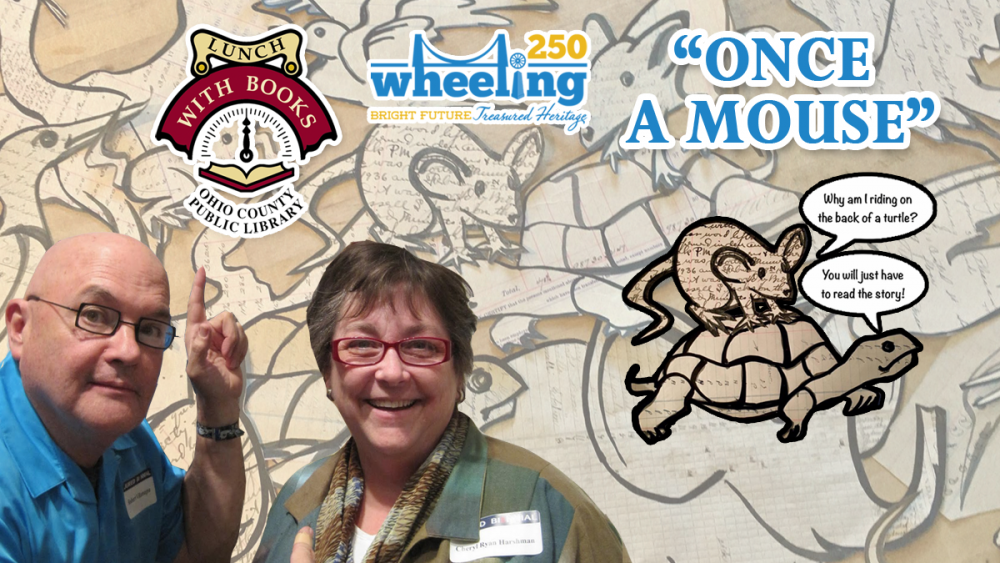 LUNCH WITH BOOKS: Wheeling 250 - Once a Mouse 
