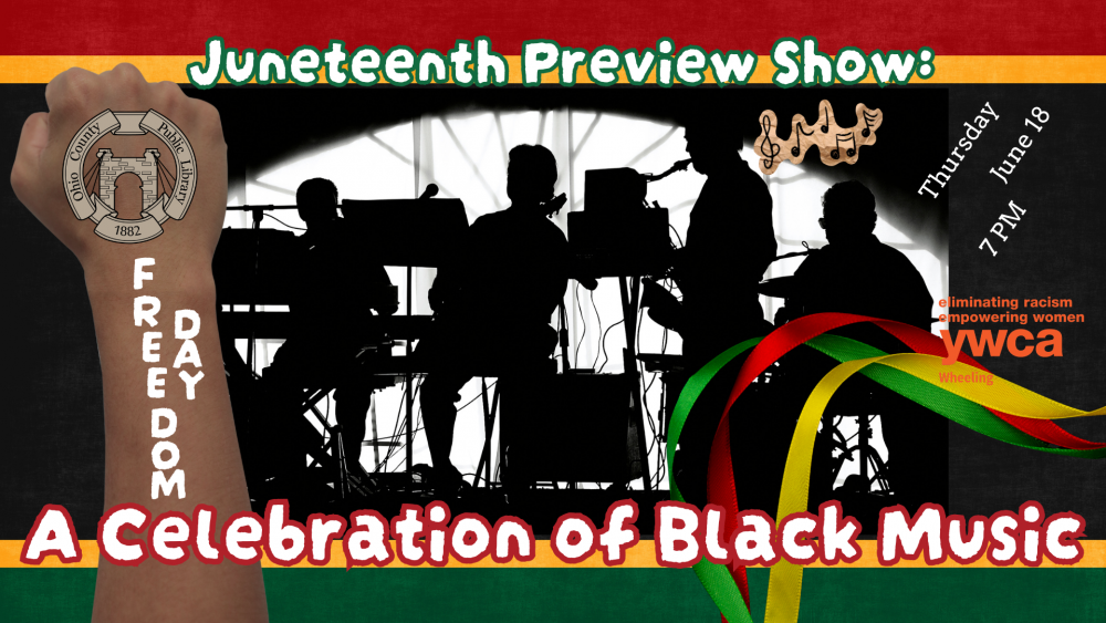 Wheeling Juneteenth Preview Show: A Celebration of Black Music!