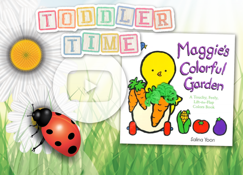 OCPL KIDS ONLINE: Toddler Time - Maggie's Colorful Garden