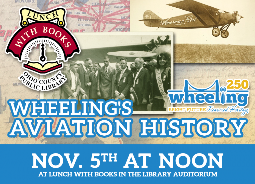 LUNCH WITH BOOKS: Wheeling 250 - Wheeling's Aviation History