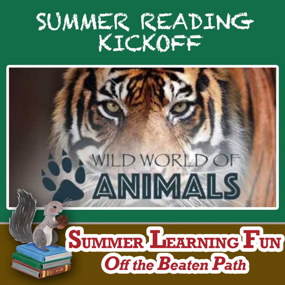 Summer Reading Kickoff with Wild World of Animals