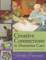 Creative connections in dementia care : engaging activities to enhance communication book cover