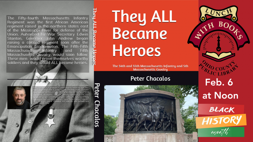 Lunch With Books: They ALL Became Heroes: 54th and 55th Massachusetts Infantry