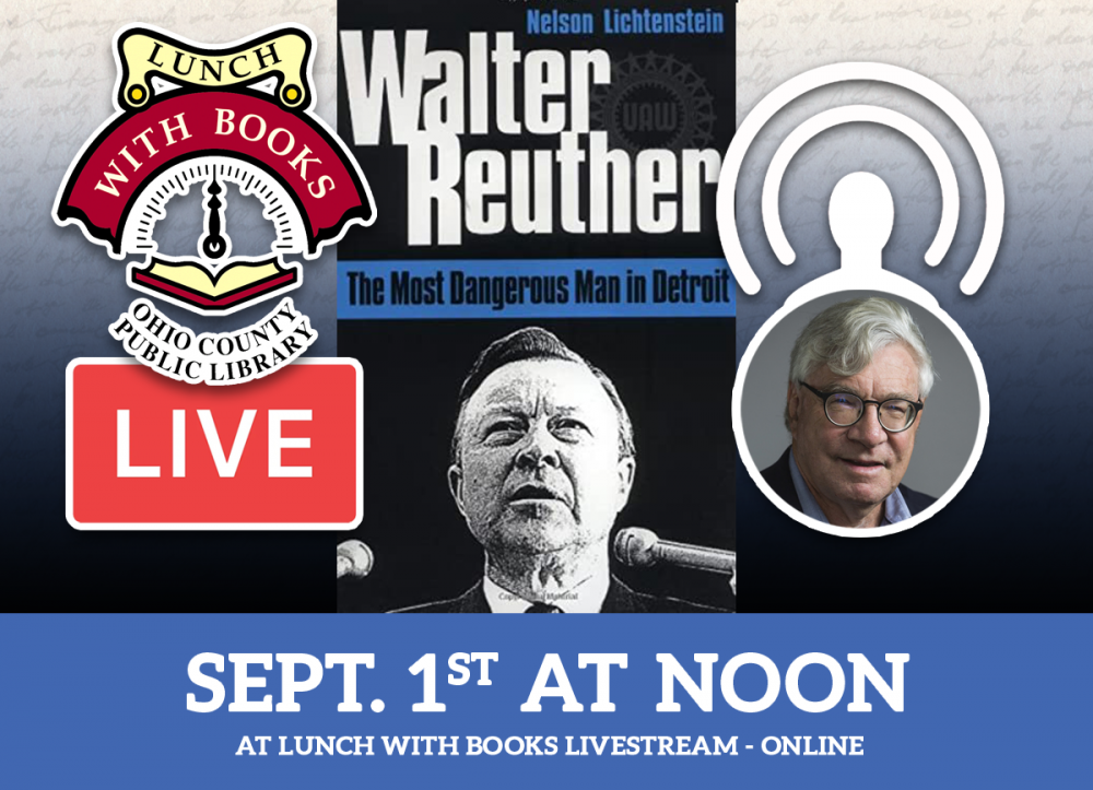 LUNCH WITH BOOKS LIVESTREAM: Walter Reuther - The Most Dangerous Man in Detroit