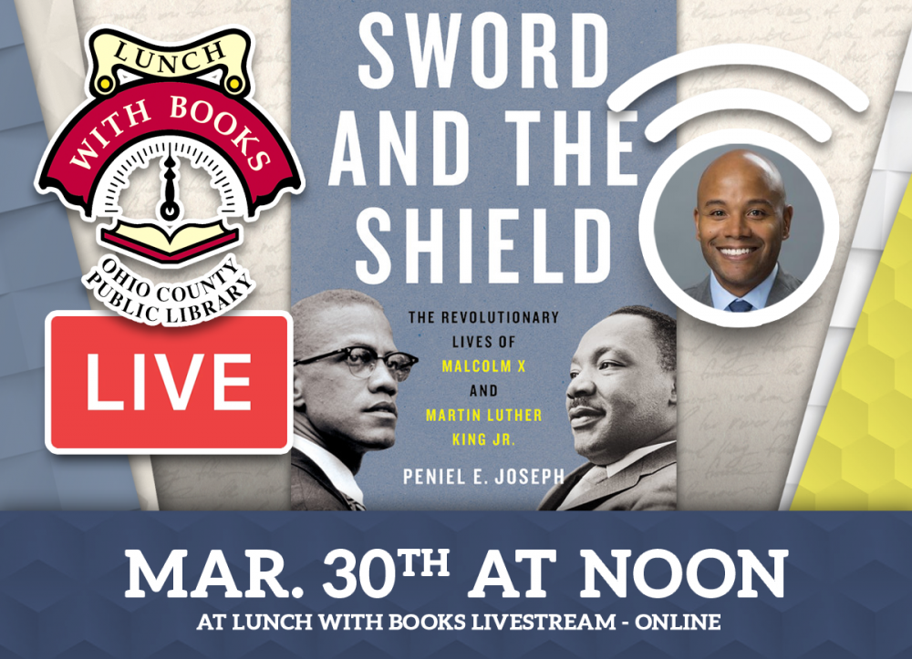 Peniel E. Joseph will talk about his book, The Sword and the Sheild, at Lunch With Books Livestream, March 30th at noon.