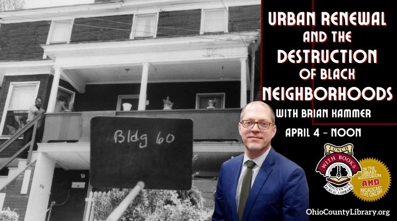 LUNCH WITH BOOKS: Urban Renewal and the Destruction of Wheeling's Black Neighborhoods 