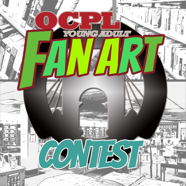 Young Adult Fan Art Contest Announced for OCPL!!