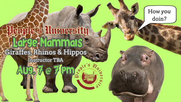People's University Zoology, Class 2: Herbivores Part 2 -  Giraffes, Rhinos, & Hippos
