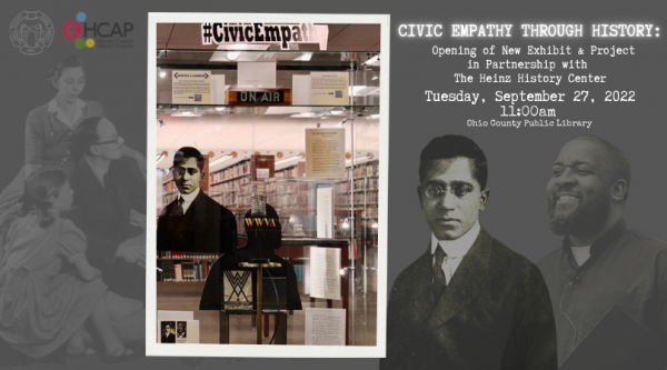 CIVIC EMPATHY THROUGH HISTORY: Opening of New Exhibit and Project in Partnership with Heinz History Center