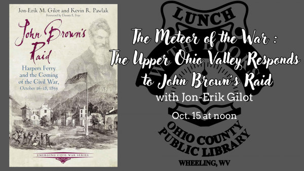 The Meteor of War: The Upper Ohio Valley Responds to John Brown's Raid