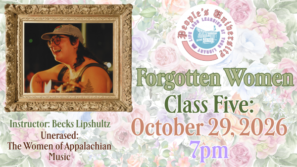 People's University, Forgotten Women, Class 5: Unerased - The Women of Appalachian Music