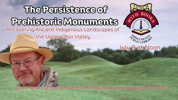 Recovering Ancient Indigenous Landscapes of the Upper Ohio Valley