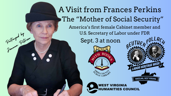 A Visit from Frances Perkins - WV History Alive! Will also be livestreamed!