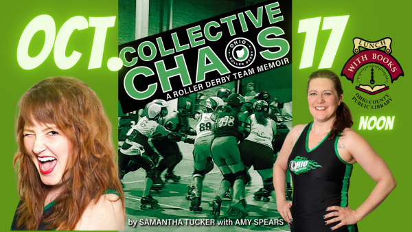 Collective Chaos: A Roller Derby Team Memoir by Samantha Tucker and Amy Spears