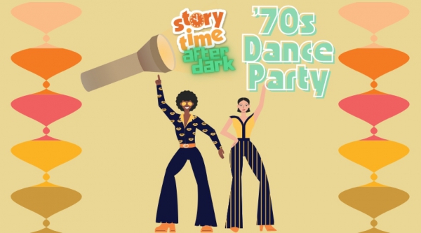 STORY TIME AFTER DARK! '70s Dance Party