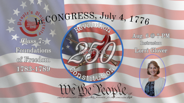 America 250: Revolution & Constitution, Class 7 - Foundations of Freedom - 1783-1789