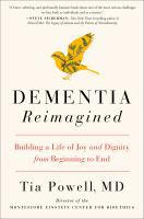 Dementia reimagined : building a life of joy and dignity from beginning to end book cover
