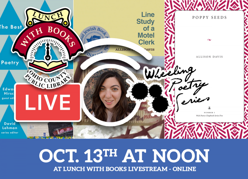 LUNCH WITH BOOKS LIVESTREAM: Wheeling Poetry Series presents Allison Pitinii Davis