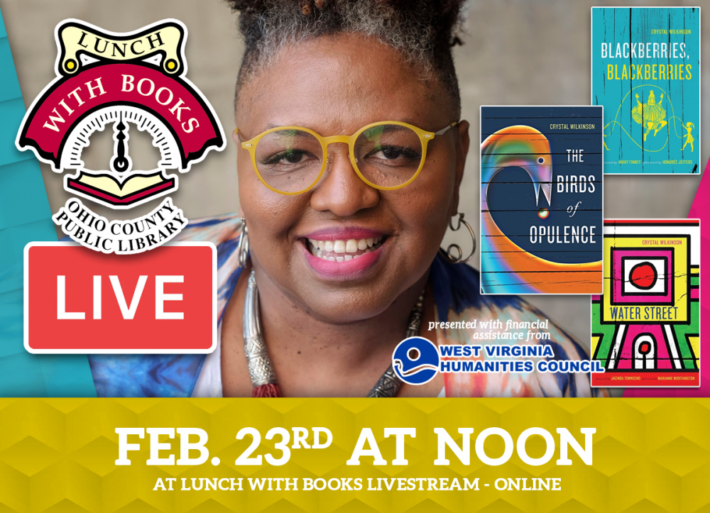 Crystal Wilkenson will be the guest at our Ann Thomas Memorial Lunch With Books Livestream program, February 23 at noon.