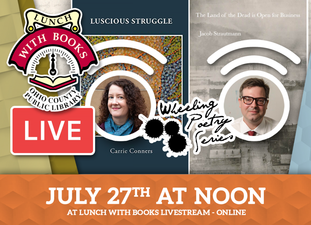 LUNCH WITH BOOKS: Wheeling Poetry Series with Carrie Conners & Jacob Strautmann
