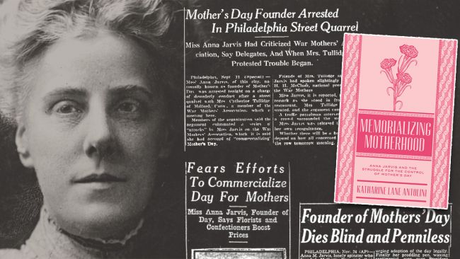 LUNCH WITH BOOKS: Memorializing Motherhood: Anna Jarvis and the Struggle for Control of Mother's Day