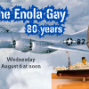 The Enola Gay at 80 Years with Greg Gikas