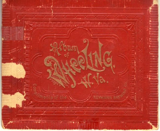Album of Wheeling W. Va.,
Compliments of Reymann Brewing Co.: Cover
